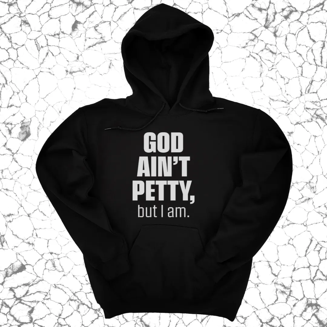 God Ain't Petty UNISEX HOODIE