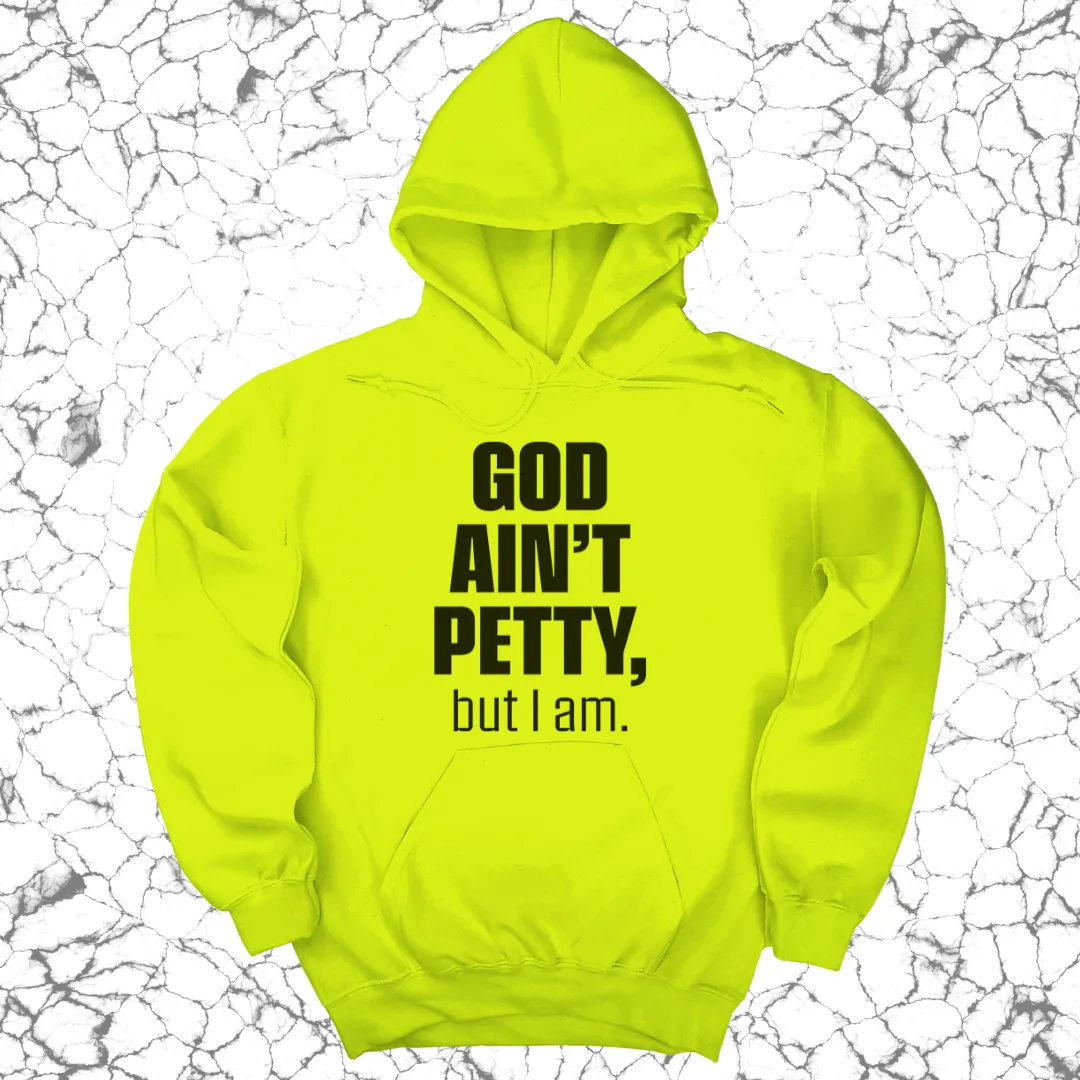 God Ain't Petty UNISEX HOODIE