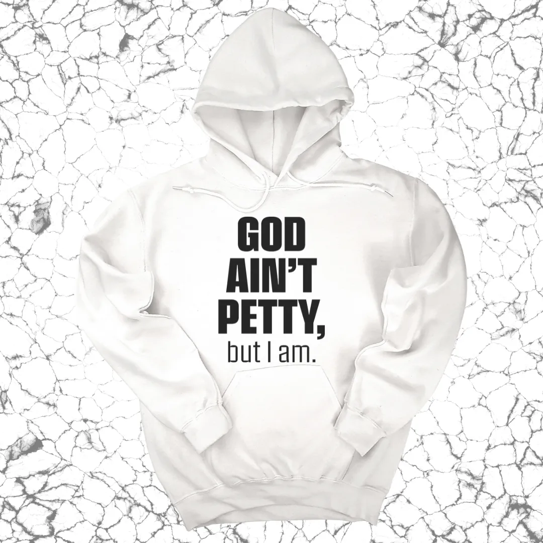 God Ain't Petty UNISEX HOODIE