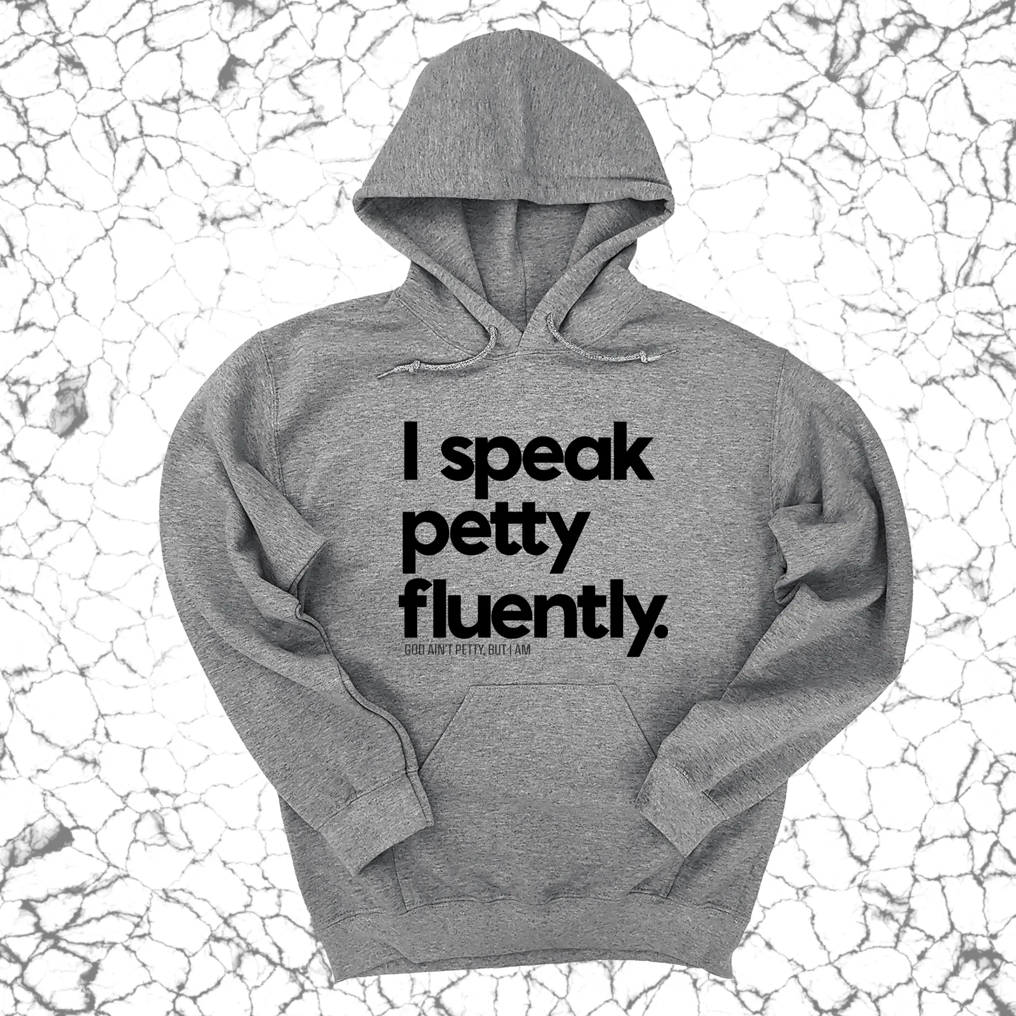 I speak petty fluently Unisex Hoodie